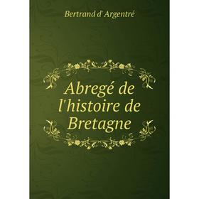 

Книга Abregé de l'histoire de Bretagne