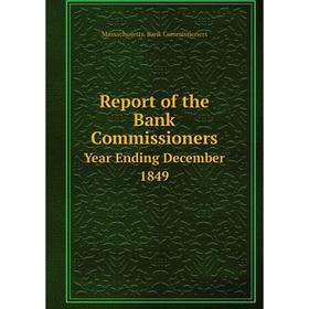 

Книга Report of the Bank Commissioners Year Ending December 1849