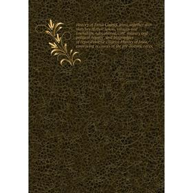 

Книга History of Tama County, Iowa, together with sketches of their towns, villages and townships, educational, civil, military and political history