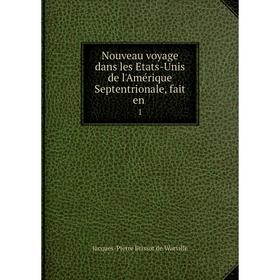 

Книга Nouveau voyage dans les Etats-Unis de l'Amérique Septentrionale, fait en1