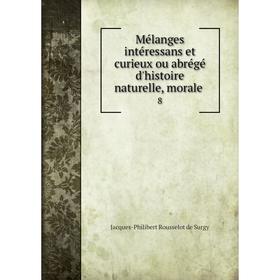

Книга Mélanges intéressans et curieux ou abrégé d'histoire naturelle, morale 8