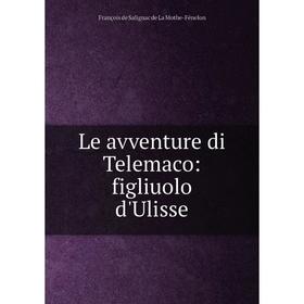 

Книга Le avventure di Telemaco: figliuolo d'Ulisse