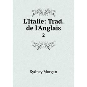 

Книга L'Italie: Trad de l'Anglais 2