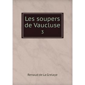 

Книга Les soupers de Vaucluse3