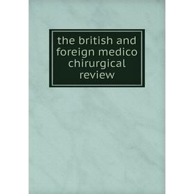 

Книга The british and foreign medico chirurgical review