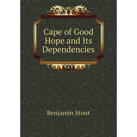 

Книга Cape of Good Hope and Its Dependencies