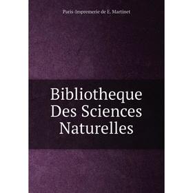 

Книга Bibliotheque Des Sciences Naturelles