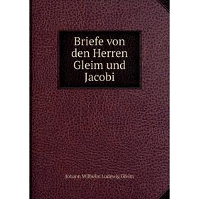 

Книга Briefe von den Herren Gleim und Jacobi