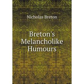 

Книга Breton's Melancholike Humours