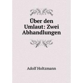 

Книга Über den Umlaut: Zwei Abhandlungen
