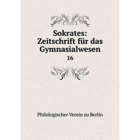 

Книга Sokrates: Zeitschrift für das Gymnasialwesen 16