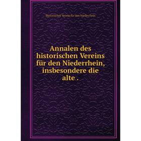 

Книга Annalen des historischen Vereins für den Niederrhein, insbesondere die alte