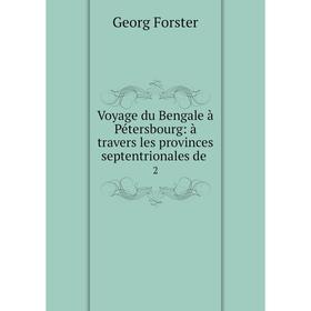 

Книга Voyage du Bengale à Pétersbourg: à travers les provinces septentrionales de 2