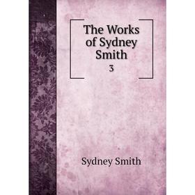 

Книга The Works of Sydney Smith 3