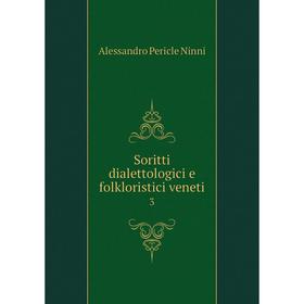 

Книга Soritti dialettologici e folkloristici veneti 3