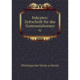 

Книга Sokrates: Zeitschrift für das Gymnasialwesen 42