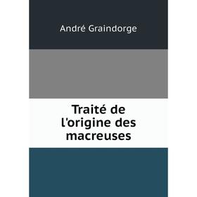 

Книга Traité de l'origine des macreuses