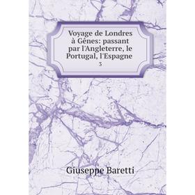 

Книга Voyage de Londres à Gênes: passant par l'Angleterre, le Portugal, l'Espagne 3