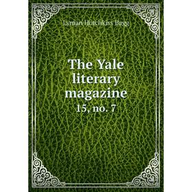 

Книга The Yale literary magazine 15, no. 7