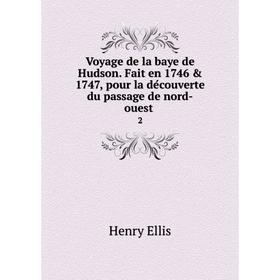 

Книга Voyage de la baye de Hudson. Fait en 1746 & 1747, pour la découverte du passage de nord-ouest 2