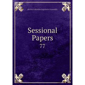 

Книга Sessional Papers 77