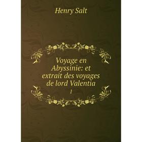 

Книга Voyage en Abyssinie: et extrait des voyages de lord Valentia 1