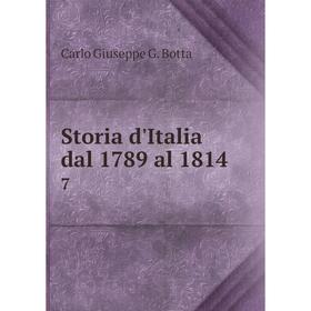 

Книга Storia d'Italia dal 1789 al 1814 7