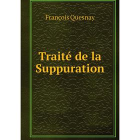 

Книга Traité de la Suppuration