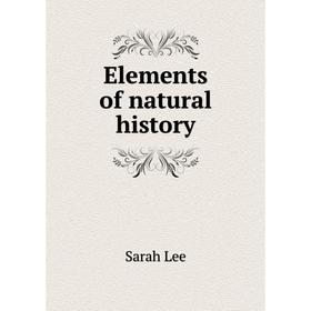 

Книга Elements of natural history