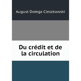 

Книга Du crédit et de la circulation