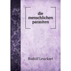 

Книга Die menschlichen parasiten