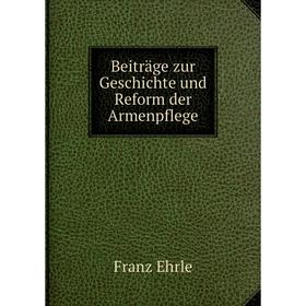 

Книга Beiträge zur Geschichte und Reform der Armenpflege