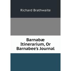

Книга Barnabæ Itinerarium, Or Barnabee's Journal