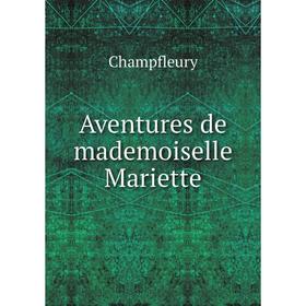 

Книга Aventures de mademoiselle Mariette