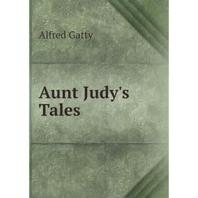 

Книга Aunt Judy's Tales