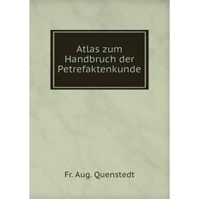 

Книга Atlas zum Handbruch der Petrefaktenkunde