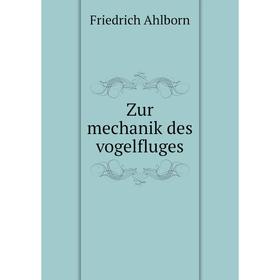 

Книга Zur mechanik des vogelfluges
