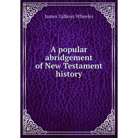 

Книга A popular abridgement of New Testament history