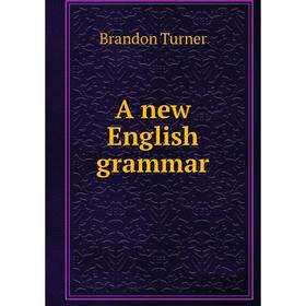 

Книга A new English grammar
