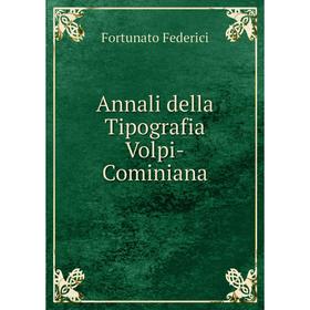 

Книга Annali della Tipografia Volpi-Cominiana