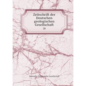 

Книга Zeitschrift der Deutschen geologischen Gesellschaft 28