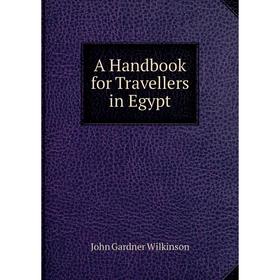 

Книга A Handbook for Travellers in Egypt