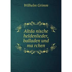 

Книга Altdänische heldenlieder, balladen und märchen