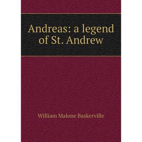 

Книга Andreas: a legend of St. Andrew