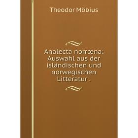 

Книга Analecta norrœna: Auswahl aus der isländischen und norwegischen Litteratur