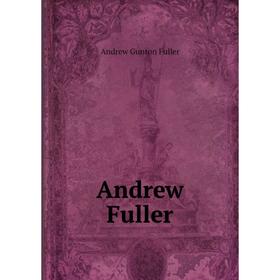 

Книга Andrew Fuller