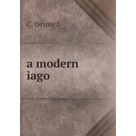 

Книга A modern iago