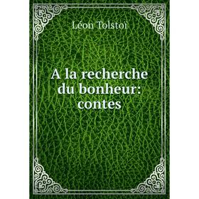 

Книга A la recherche du bonheur