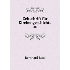 

Книга Zeitschrift für Kirchengeschichte 28