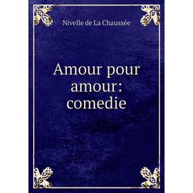 

Книга Amour pour amour: comedie